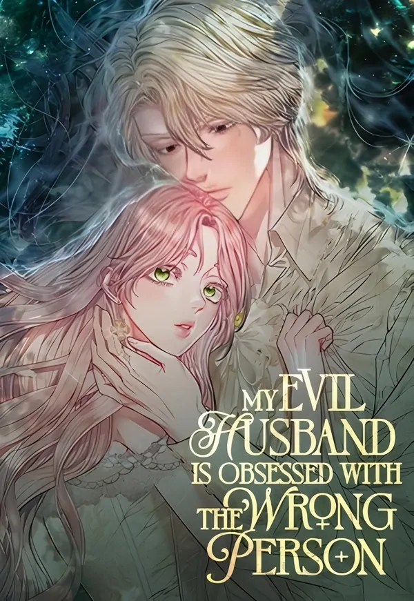 My Evil Husband is Obsessed With the Wrong Person