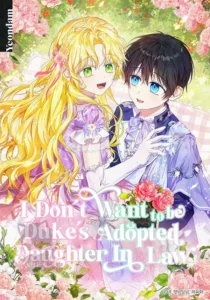 I Don't Want To Be Duke's Adopted Daughter-In-Law