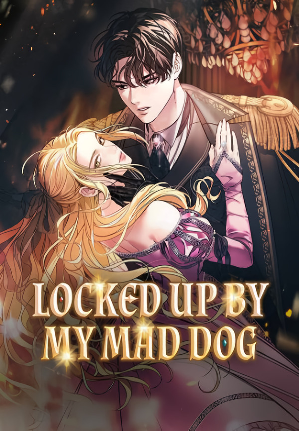 Locked Up by My Mad Dog