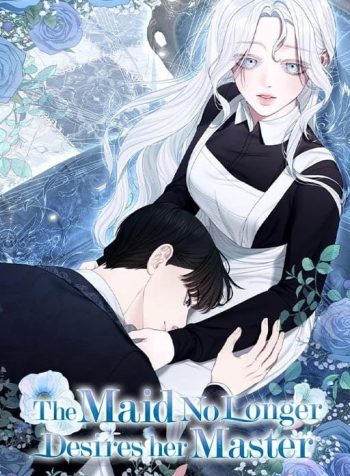 The Maid No Longer Desires Her Master